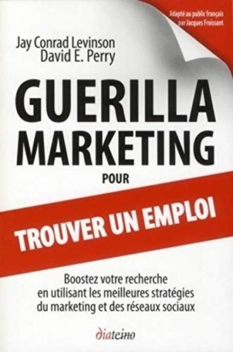 9782354560416: Gurilla marketing pour trouver un emploi: Boostez votre recherche en utilisant les rseaux sociaux