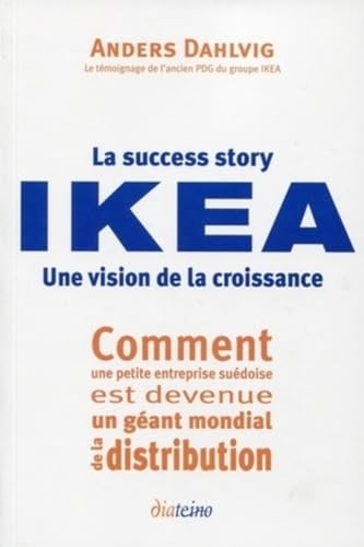 Imagen de archivo de La success story Ikea, une vision de la croissance a la venta por Books Unplugged