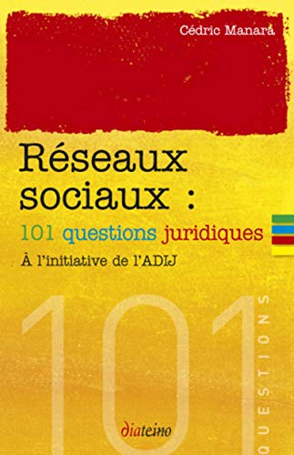 Beispielbild fr Rseaux sociaux : 101 questions juridiques, A l'initiative de l'ADIJ zum Verkauf von Ammareal