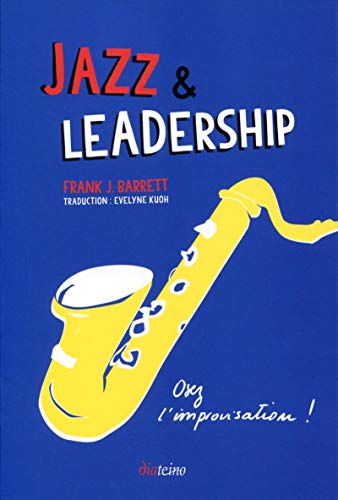 Beispielbild fr Jazz & leadership : Osez l'improvisation ! zum Verkauf von medimops