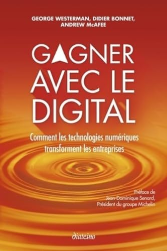 Imagen de archivo de Gagner avec le digital: Comment les technologies numriques transforment les entreprises. a la venta por Ammareal