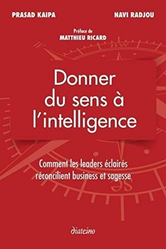 Imagen de archivo de Donner du sens  l'intelligence. Comment les leader clairs rconcilient business et sagesse. a la venta por medimops