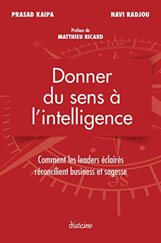 Stock image for Donner du sens  l'intelligence. Comment les leader clairs rconcilient business et sagesse. for sale by medimops