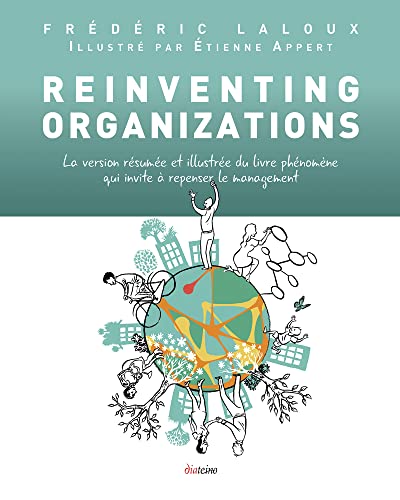 Stock image for Reinventing organizations: La version r sum e et illustr e du livre ph nom ne qui invite  repenser le management for sale by AwesomeBooks