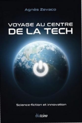 Beispielbild fr Voyage au centre de la tech : Science-Fiction et innovation zum Verkauf von medimops