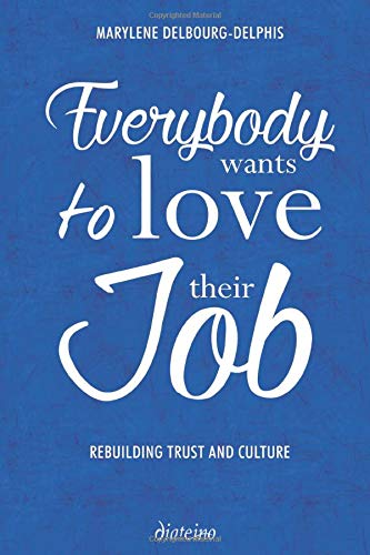 Stock image for Everybody Wants to Love Their Job: Rebuilding Trust and Culture for sale by medimops