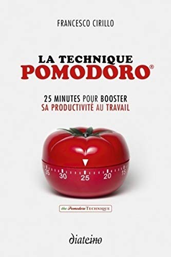 Beispielbild fr La technique Pomodoro: 25 minutes pour booster sa productivit au travail zum Verkauf von Buchpark