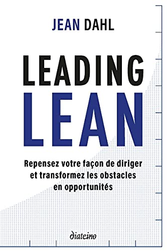 Beispielbild fr Leading Lean - Repensez votre faon de diriger et tranformez les obstacles en opportunits zum Verkauf von Ammareal