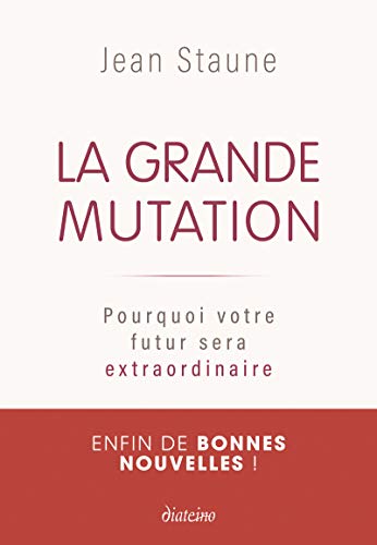 Stock image for La Grande Mutation - Pourquoi votre futur sera extraordinaire for sale by medimops