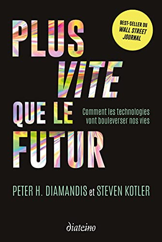 Stock image for Plus vite que le futur - Comment les technologies vont bouleverser nos vies for sale by Le Monde de Kamlia