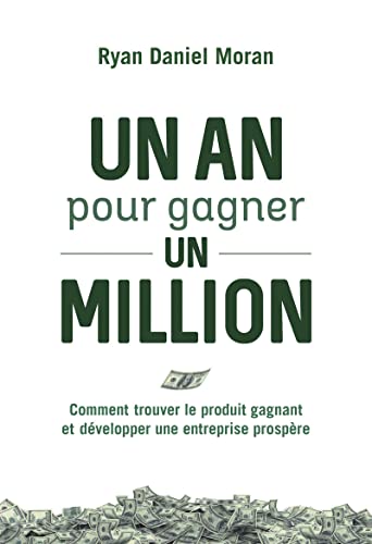 Beispielbild fr Un an pour gagner un million - Comment trouver le produit gagnant et dvelopper une entreprise prosp zum Verkauf von Le Monde de Kamlia