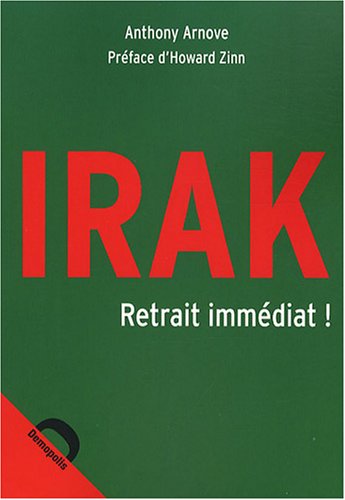 Imagen de archivo de Irak: Retrait imm diat ! [Paperback] Arnove, Anthony and Zinn, Howard a la venta por LIVREAUTRESORSAS
