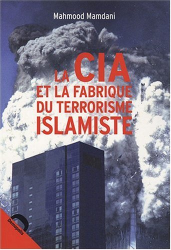 9782354570286: La CIA et la fabrique du terrorisme islamiste