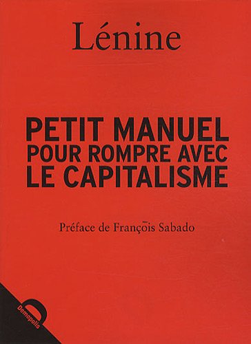 Imagen de archivo de Petit manuel pour rompre avec le capitalisme a la venta por Ammareal