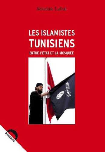 Beispielbild fr Les islamistes tunisiens : entre l'Etat et la mosque zum Verkauf von medimops