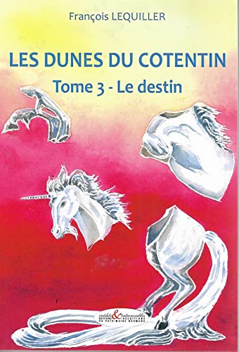 9782354580735: Les Dunes du Cotentin, tome 3 - Le destin