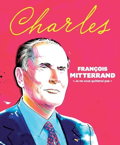 Beispielbild fr CHARLES N 16 - FRANCOIS MITTERRAND zum Verkauf von Ammareal