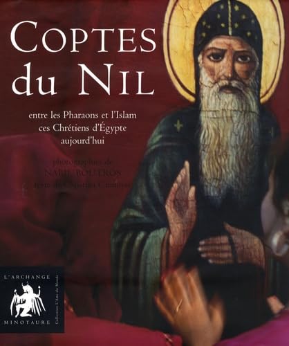 Coptes du Nil - Entre les pharaons et l'Islam ces chrétiens d'Egypte aujourd'hui