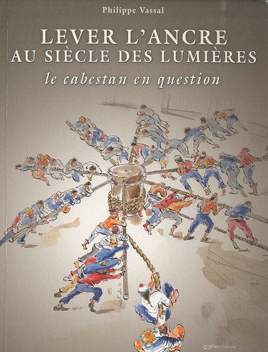Stock image for Lever l'ancre au sicle des lumires : Le cabestan en question for sale by medimops