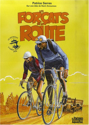 Beispielbild fr Les Forats de la Route: Un reportage d'Albert Londres 1924 zum Verkauf von Ammareal