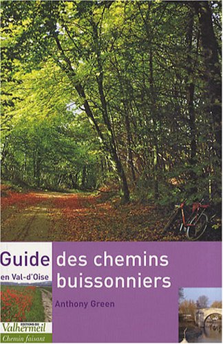 Beispielbild fr Guide des chemins buissonniers en Val-d'Oise zum Verkauf von Ammareal