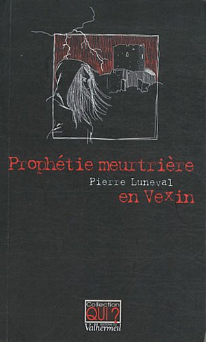 Stock image for Prophtie meurtrire en Vexin for sale by books-livres11.com