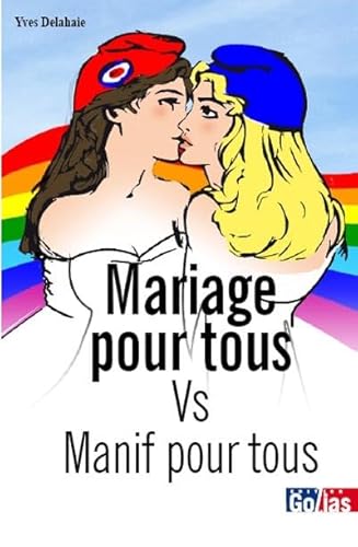 9782354720759: MANIF POUR TOUS VS MARIAGE POUR TOUS : Ou la bataille de l'galit