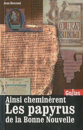 Imagen de archivo de Ainsi cheminrent Les papyrus de la bonne nouvelle a la venta por Ammareal