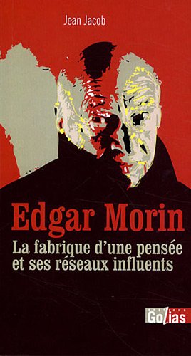 9782354721404: Edgar Morin: La fabrique d'une pense et ses rseaux influents