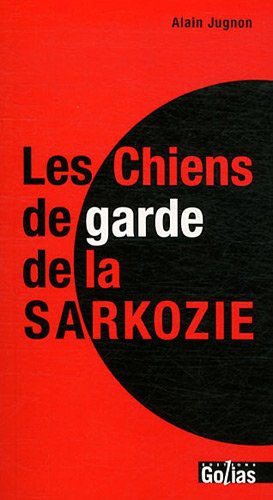Beispielbild fr Chiens de garde de la Sarkozie (Les) zum Verkauf von medimops