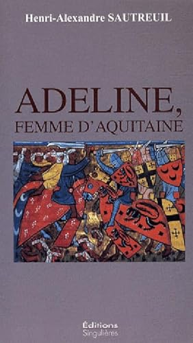Stock image for Adeline, femme d'Aquitaine for sale by Ammareal