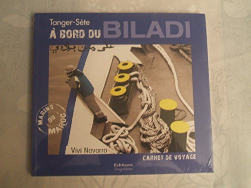 Imagen de archivo de A Bord du Biladi : Carnet de voyages Tanger-Ste a la venta por Ammareal