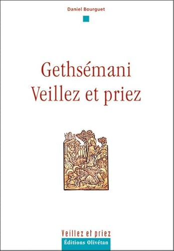 Imagen de archivo de Gethsmani, Veillez Et Priez a la venta por RECYCLIVRE