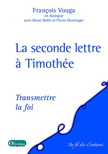 Imagen de archivo de La Seconde Lettre  Timothe : Transmettre La Foi a la venta por RECYCLIVRE