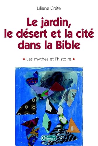 9782354792077: Penser le jardin, le dsert et la cit dans la Bible : les mythes et l'histoire