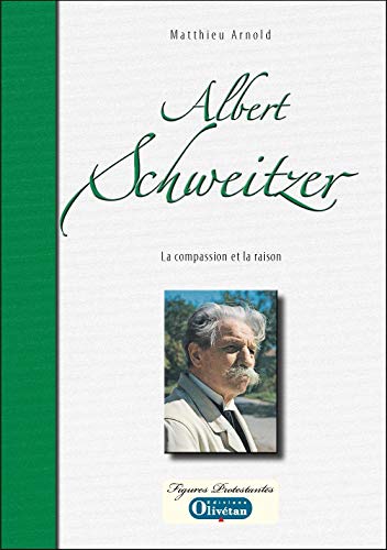 Beispielbild fr Albert Schweitzer : La Compassion Et La Raison zum Verkauf von RECYCLIVRE