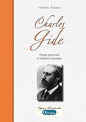 Beispielbild fr Charles Gide: Ethique protestante et solidarit conomique zum Verkauf von Ammareal