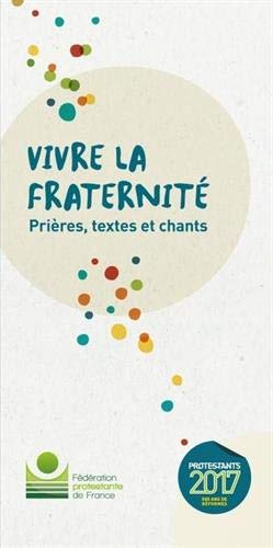 Stock image for Vivre la fraternit, Prires, textes et chants for sale by Ammareal