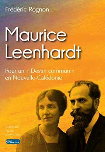 Stock image for maurice leenhardt pour un "destin commun" en nouvelle-caledonie for sale by Chapitre.com : livres et presse ancienne