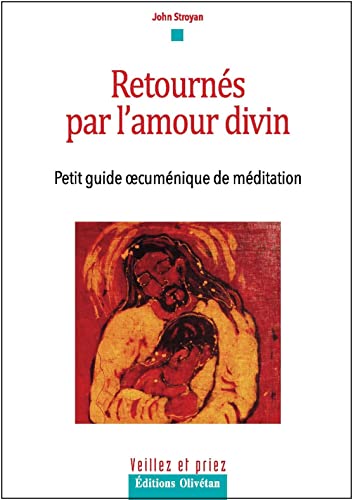 Stock image for Retourns par l'amour divin: Petit guide ?cumnique de mditation for sale by Gallix