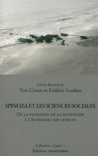 9782354800147: Spinoza et les sciences sociales: De la puissance de la multitude  l'conomie des affects