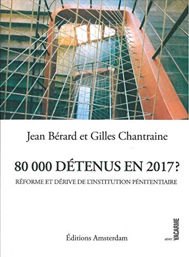 Beispielbild fr 80 000 dtenus en 2017 ? : Rforme et drive de l'institution pnitentiaire zum Verkauf von Ammareal