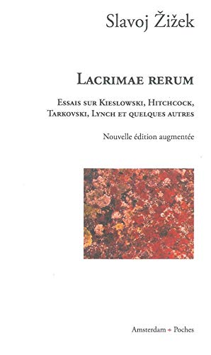 9782354801007: Lacrimae rerum: Essais sur Kieslowski, Hitchcock, Tarkovski, Lynch et quelques autres