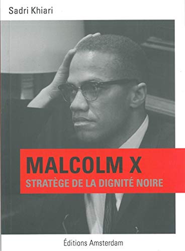 Beispielbild fr Malcolm X: Stratge de la dignit noire zum Verkauf von Gallix