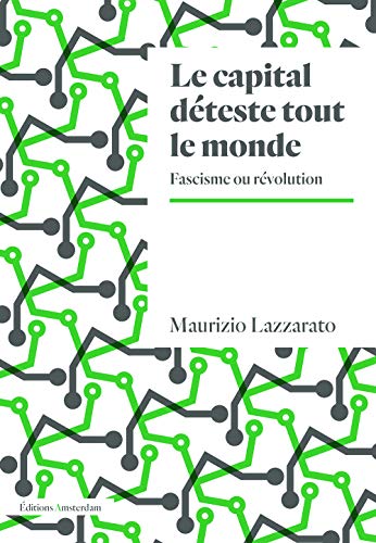 9782354801908: Le Capital dteste tout le monde: Fascisme ou Rvolution