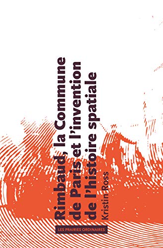 9782354802035: Rimbaud, la Commune de Paris et l'invention de l'histoire spatiale