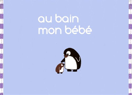 Beispielbild fr Au bain mon bb ! zum Verkauf von Le Monde de Kamlia