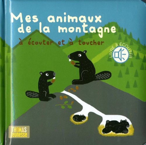 Beispielbild fr Mes Animaux De La Montagne  couter Et  Toucher zum Verkauf von RECYCLIVRE