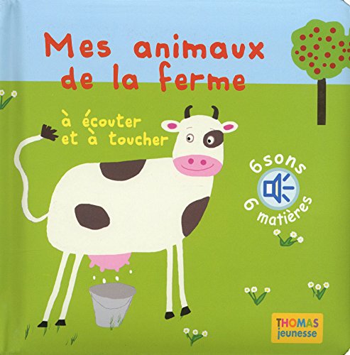 Beispielbild fr Mes Animaux De La Ferme :  couter Et  Toucher zum Verkauf von RECYCLIVRE