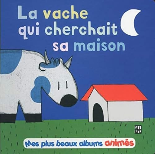 9782354812638: La vache qui cherchait sa maison